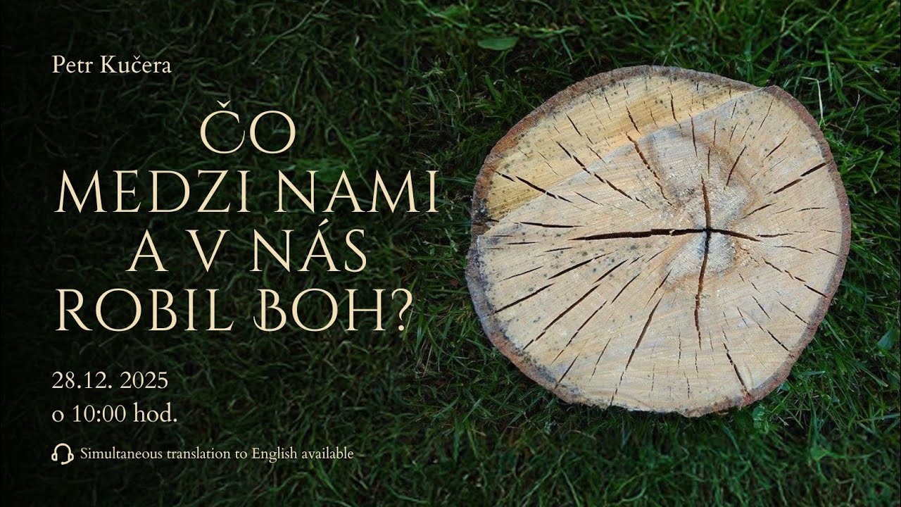 CBBA 28.12.2025 Čo medzi nami a v nás robil Boh?