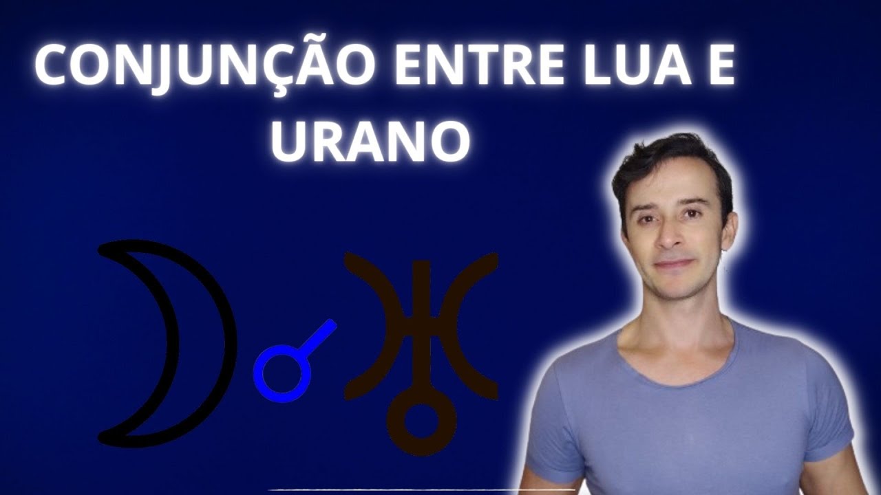 CONJUN&Ccedil;&Atilde;O ENTRE LUA E URANO - ASTROLOGIA