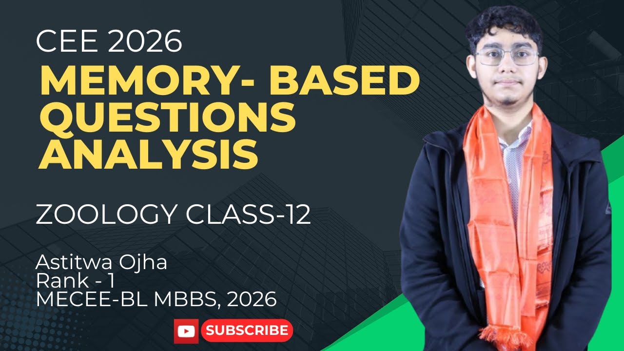 CEE 2026 MEMORY-BASED QUESTIONS ANALYSIS | ZOOLOGY PART-2 FOR CLASS 12 | ASTITWA OJHA