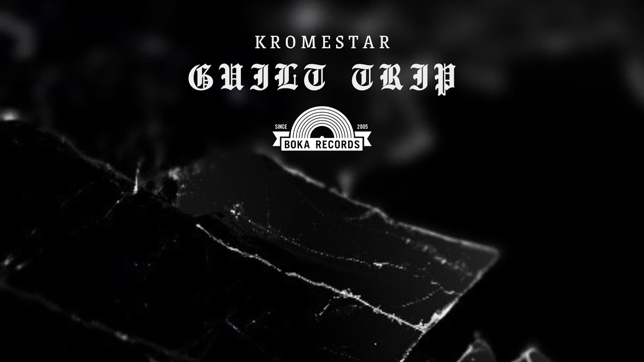 Kromestar - Guilt Trip (Boka Records)