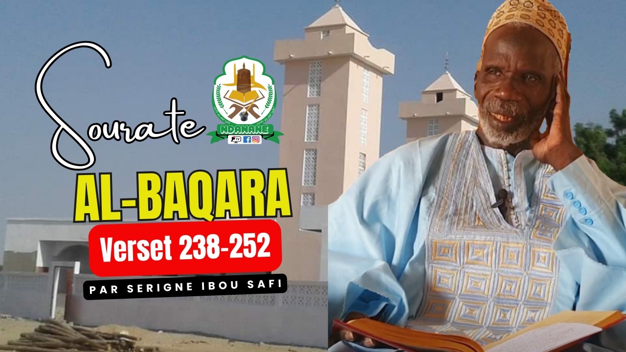 Tafsir Al Quran Sourate Al-Baqara Verset 238/252 - par Serigne Ibrahima Mahmoud CISSE