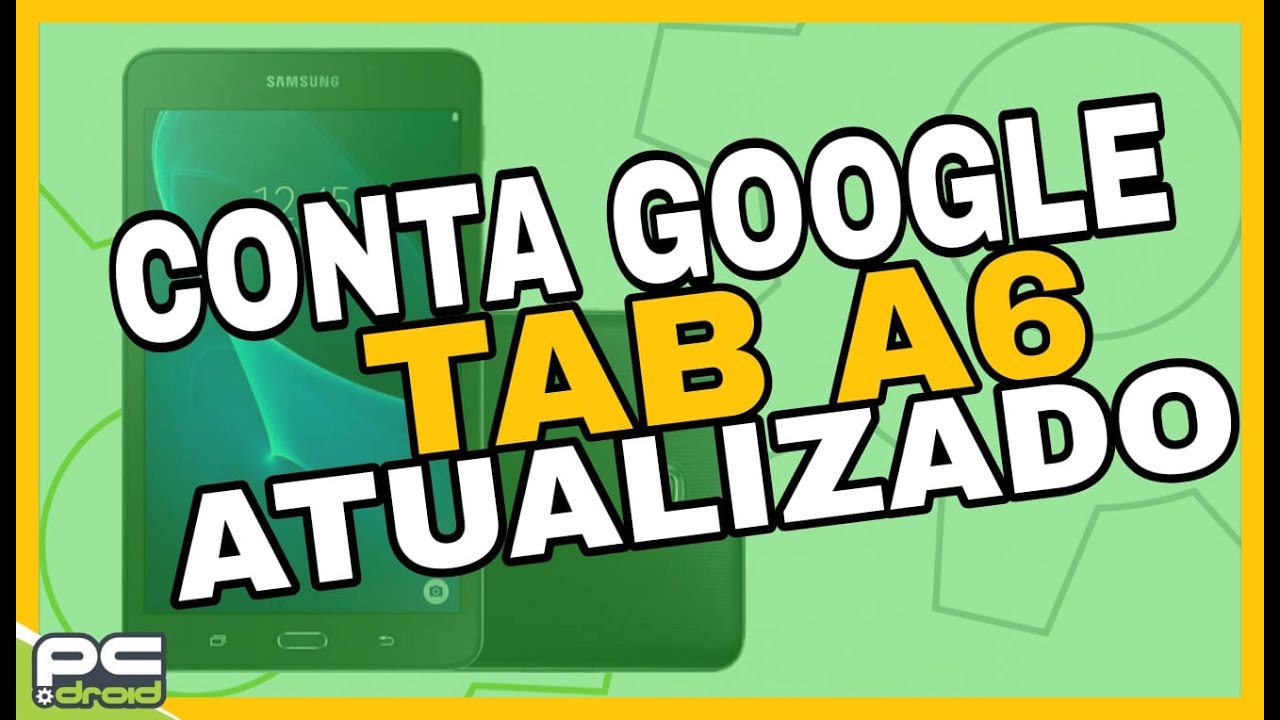 CONTA GOOGLE TAB A6 (SM-T285M) ATUALIZADO