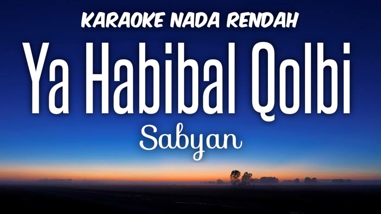 Sabyan - Ya Habibal Qolbi Karaoke Lower Key Nada Rendah -4