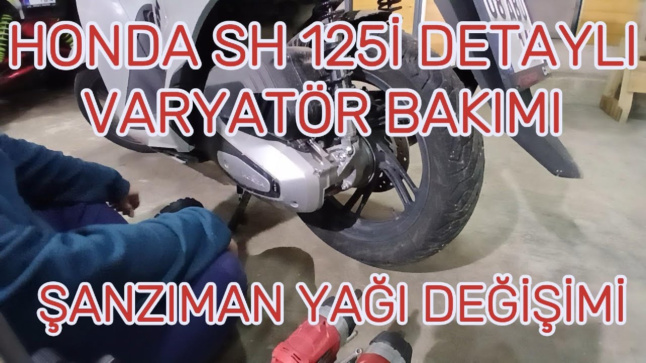 HONDA SH125İ DETAYLI VARYATÖR TEMİZLİĞİ /SH125 ŞANZIMAN YAĞI DEĞİŞİMİ