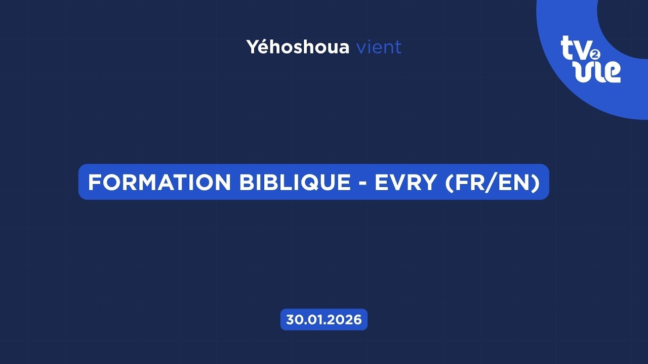 Formation biblique - Evry  (Fr/En) (30/01/26)