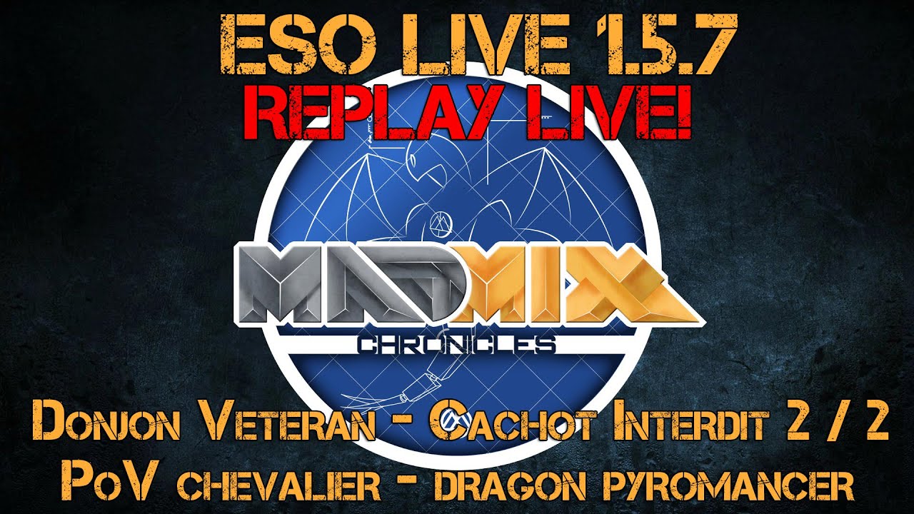 FR ESO Live! 1.5.7 - Cachot interdit V&eacute;t&eacute;ran PoV Chevalier-Dragon Pyromancer - 2 / 2