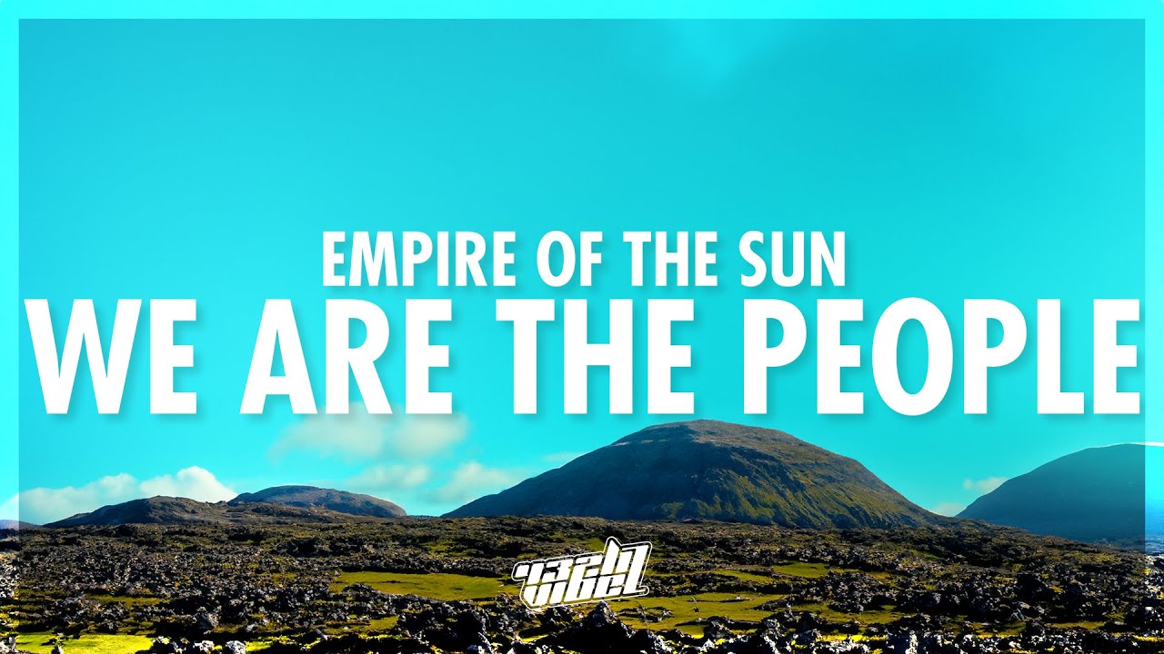 Empire Of The Sun - We Are The People (Lyrics) (432Hz)