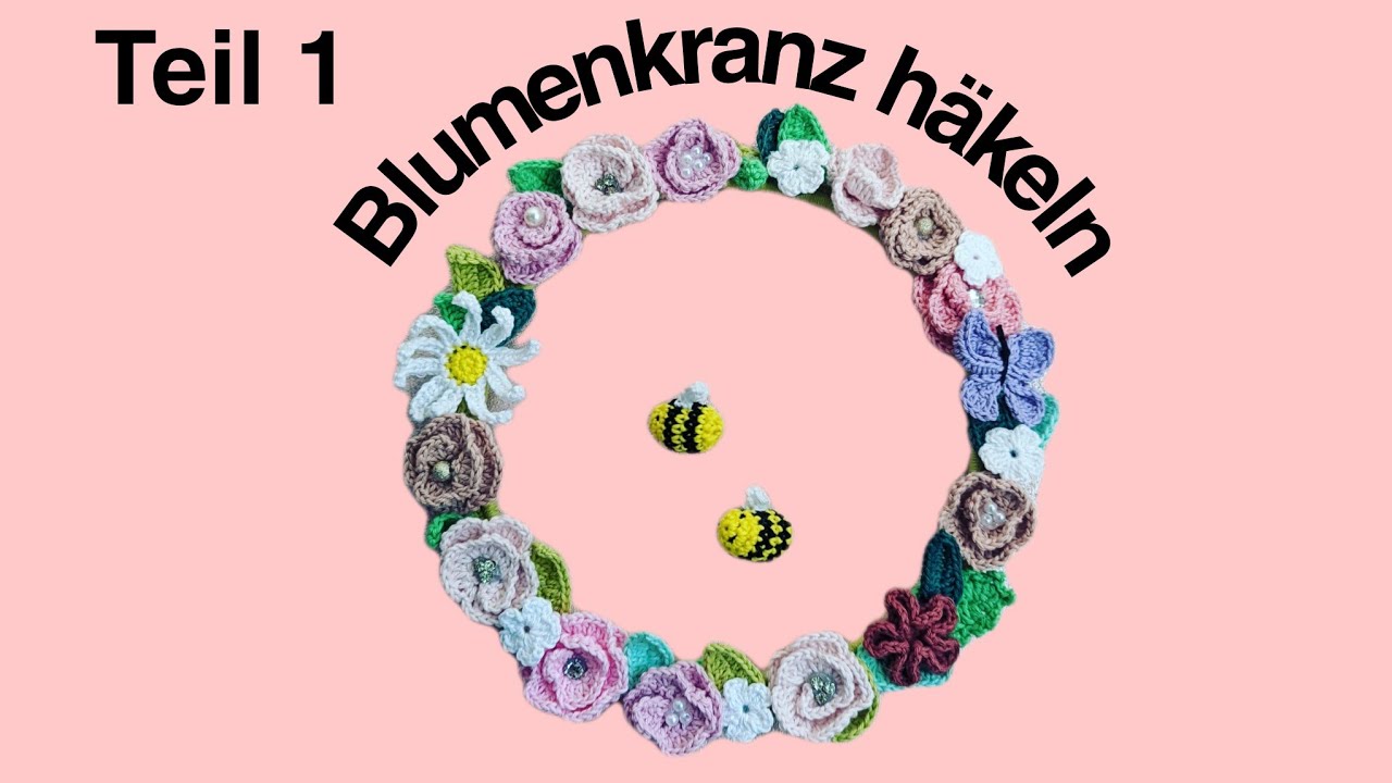 Blumenkranz häkeln | Teil 1 | ~Ring umhäkeln ~Rose und Blatt