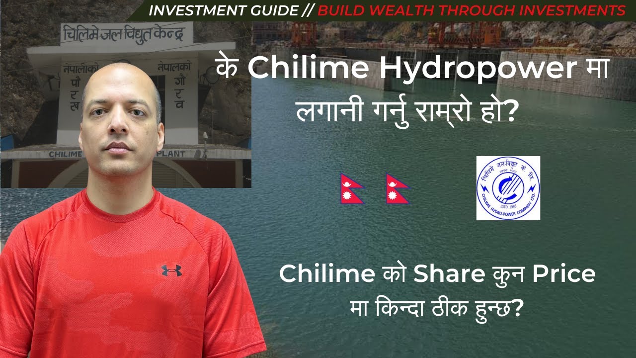 के अहिले Chilime Hydropower मा लगानी गर्नु राम्रो हो? Chilime को सेयर यहाँबाट कता जान्छ?