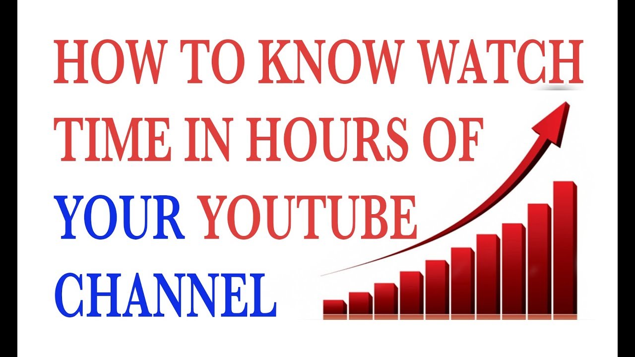 HOW TO CHECK YOUR YOUTUBE CHANNEL WATCH TIME IN HOURS AND MINUTES