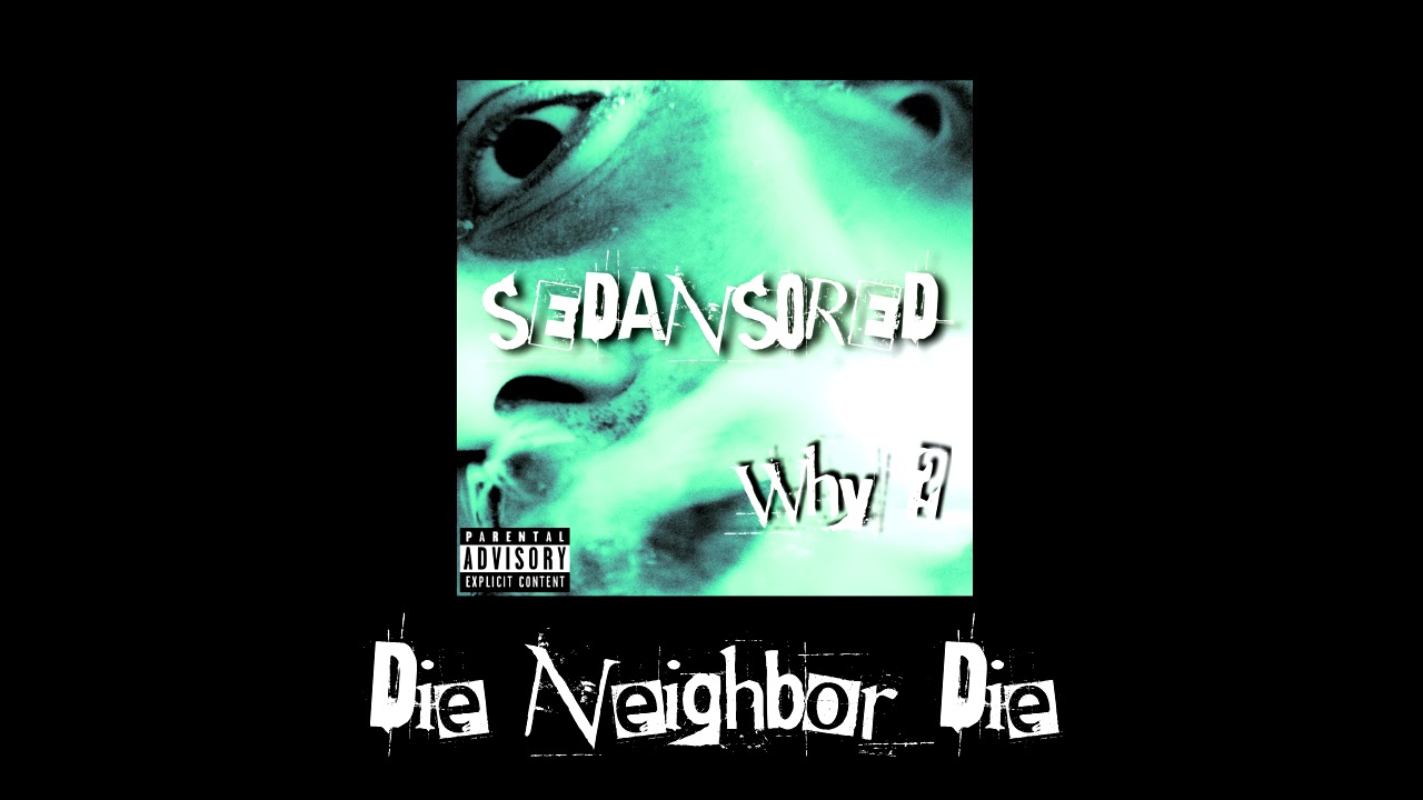 02 - Sedansored - Die Neighbor Die