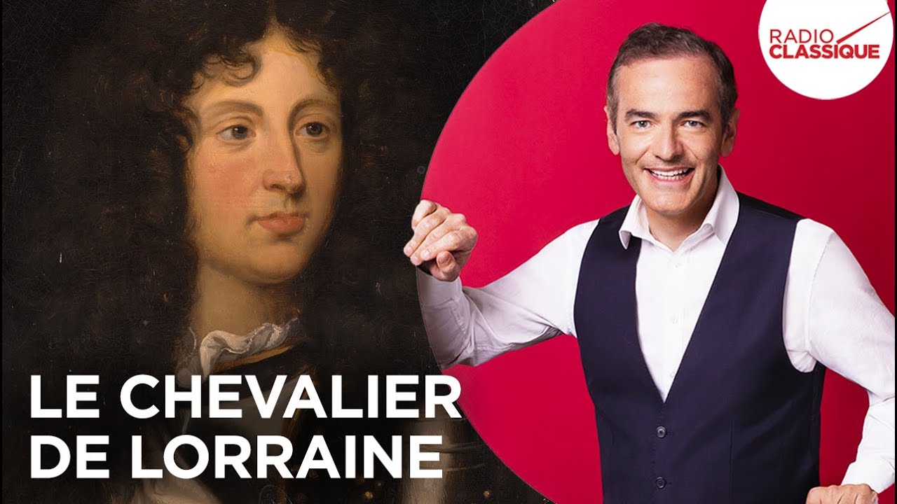 Franck Ferrand raconte : Le Chevalier de Lorraine (récit intégral)
