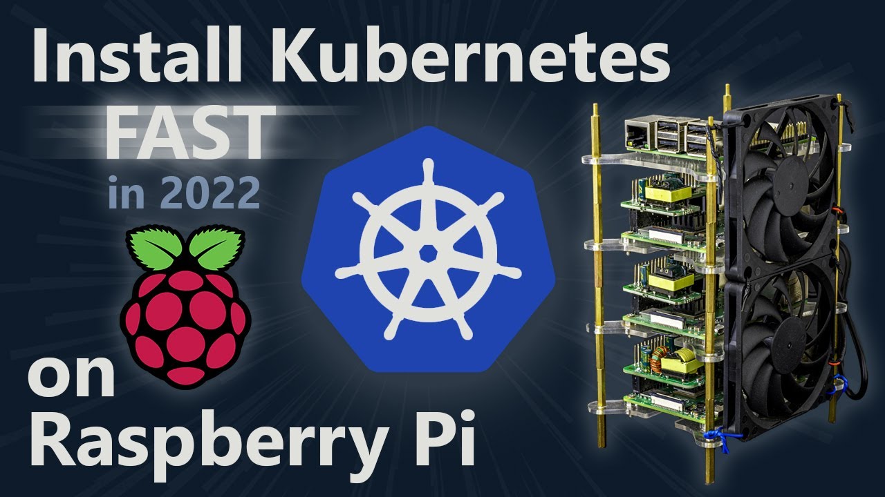 Kubernetes tutorial - Install Kubernetes on Raspberry Pi fast in 2022