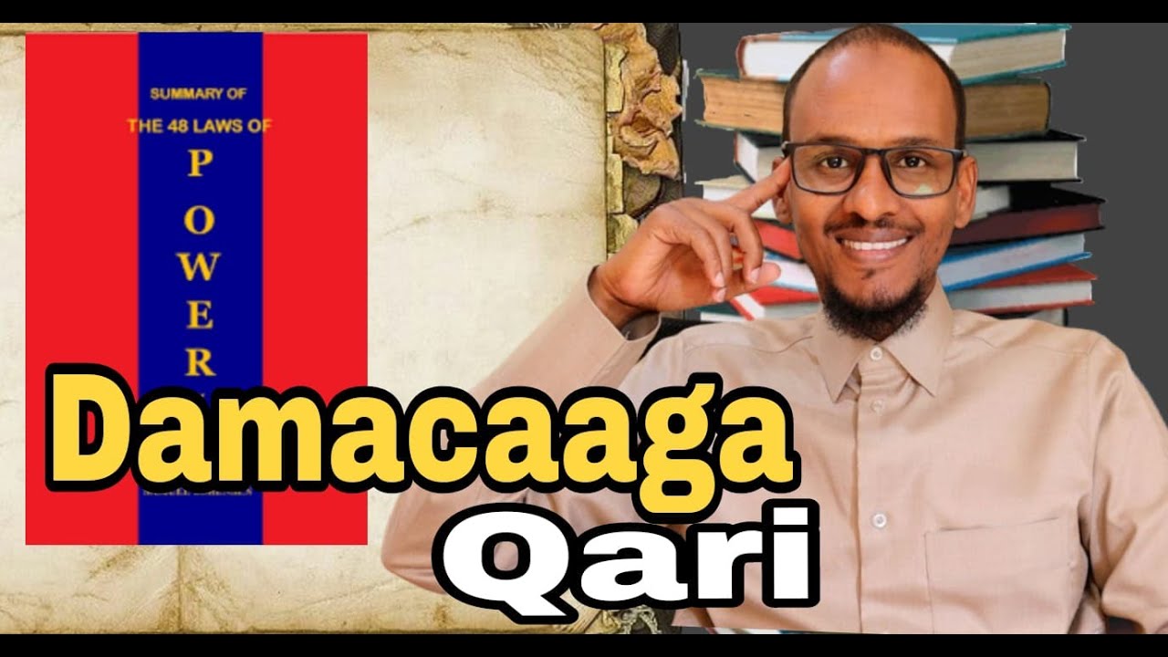 9ka Xeer ee Awoodda iyo Heybadda Shakhsiga || ILA AKHRI laws of power || Robert Greene