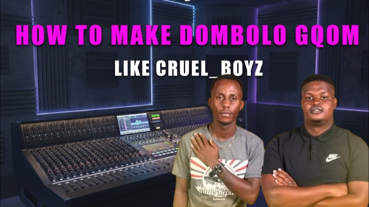 How To Make Dombolo Gqom From Scratch | Cruel Boyz Type Beat Tutorial