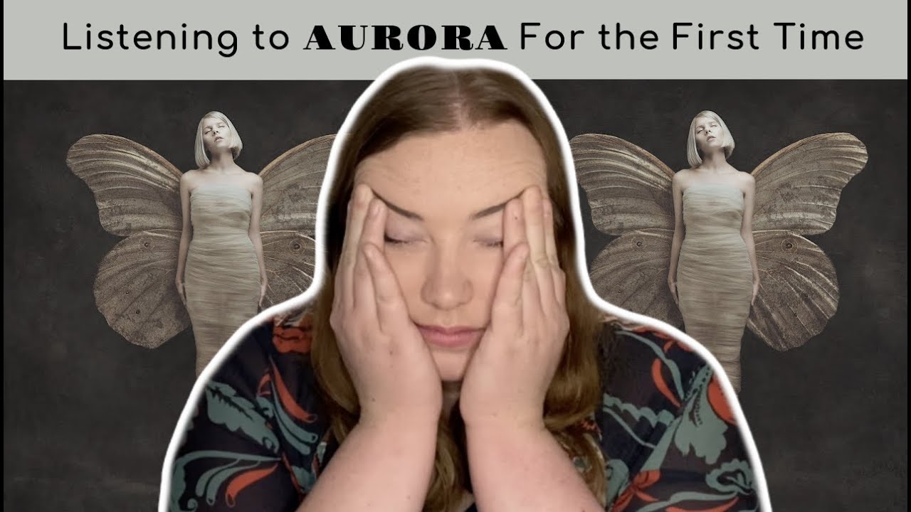AURORA is a Whimsical DREAM ::: *All My Demons Greeting Me As A Friend Reaction*