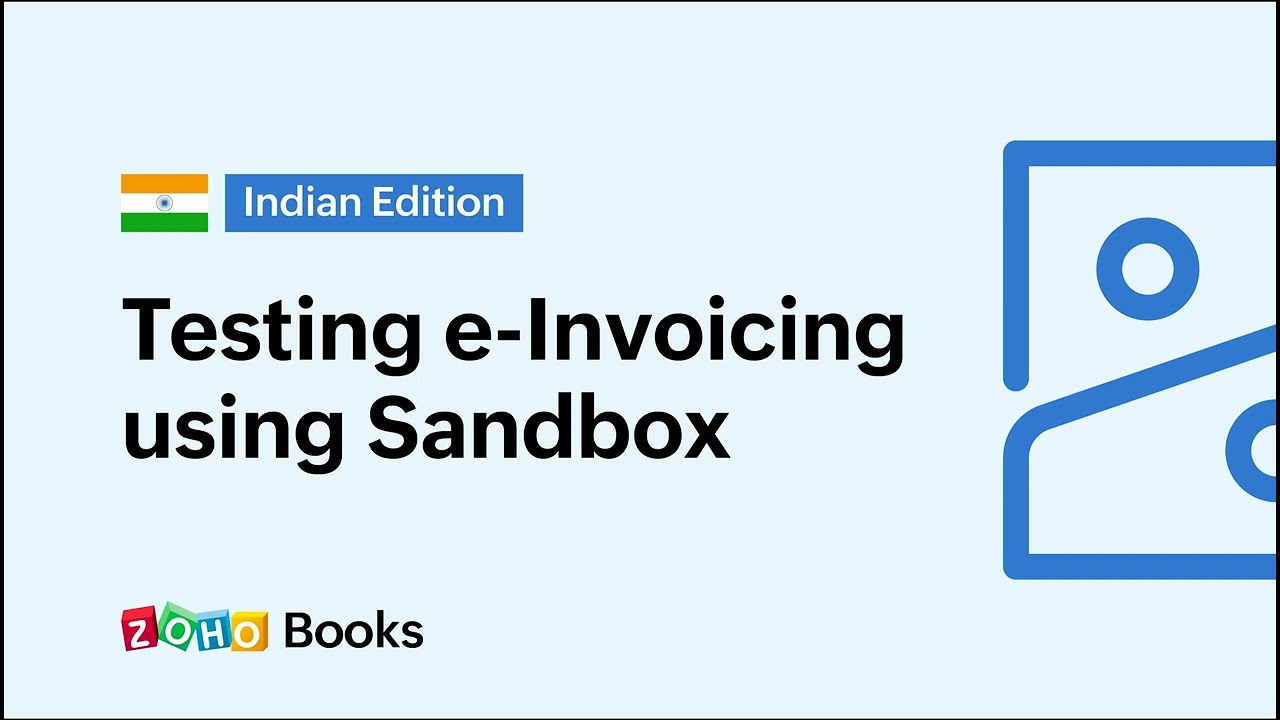 Testing e-Invoicing using Sandbox - India Edition - Zoho Books