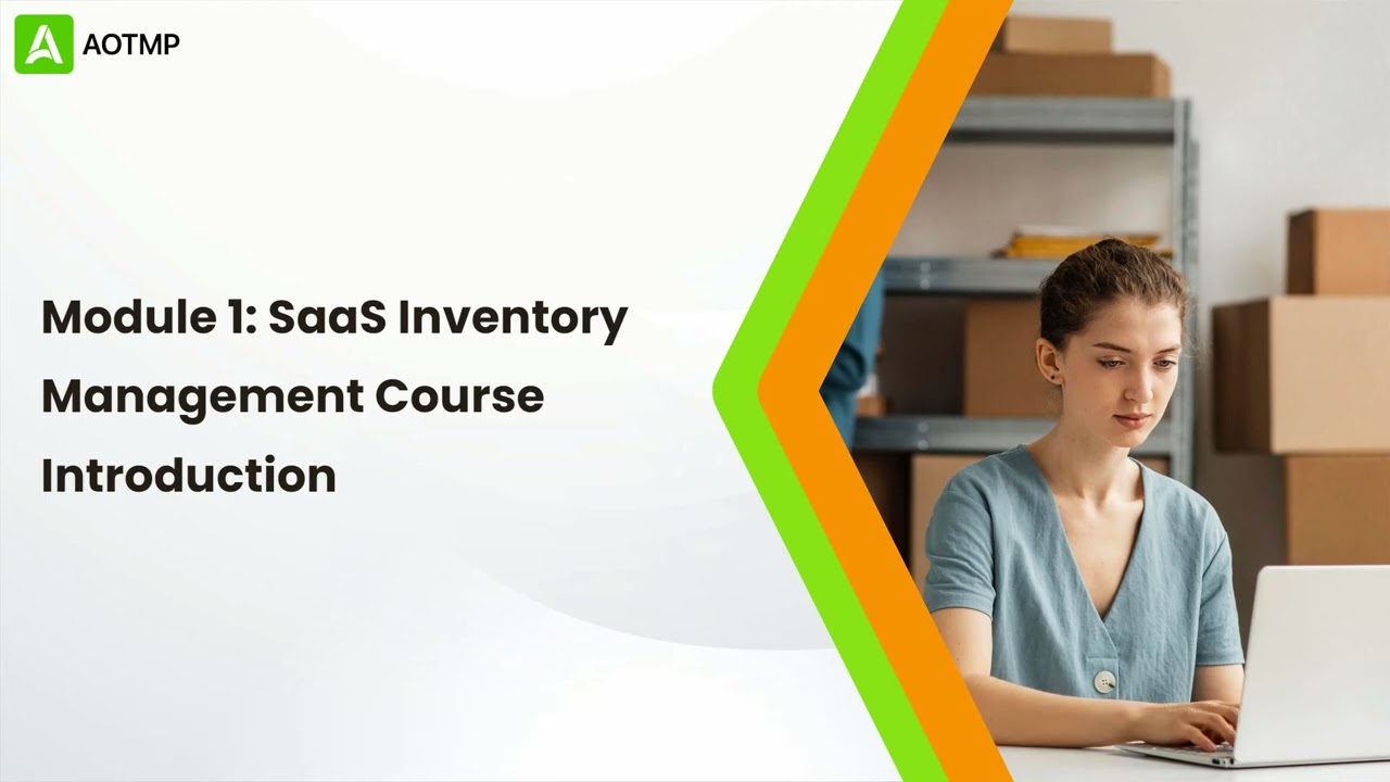 Module 1 SaaS Inventory Management Course Introduction