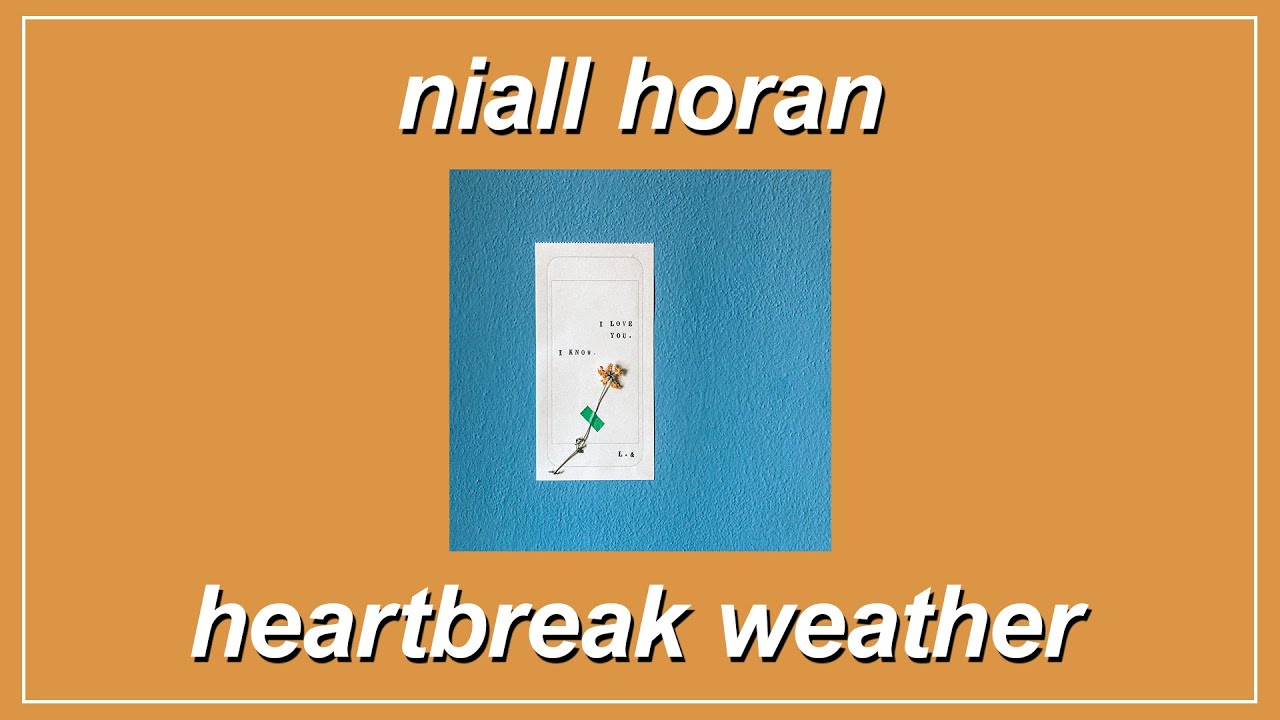 Heartbreak Weather - Niall Horan (Lyrics)