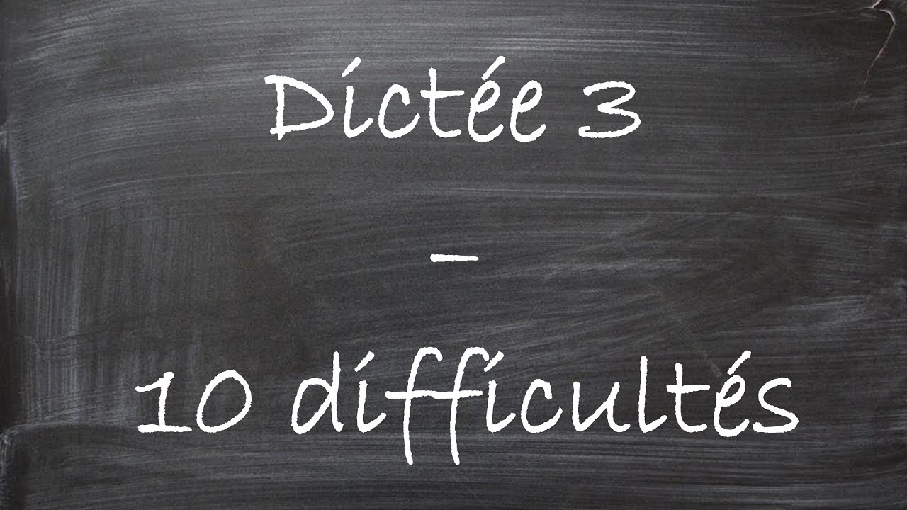Fins accordeurs - Cours de français - Dictée 3 : 10 difficultés