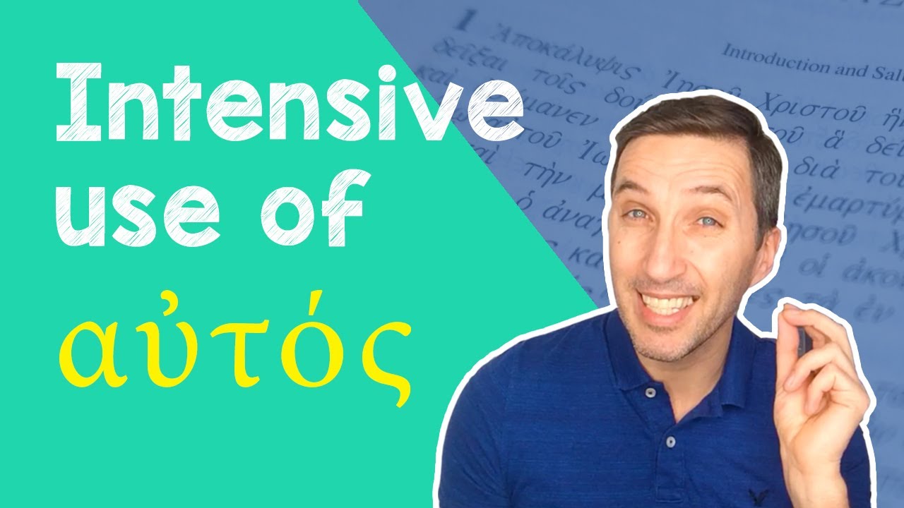 Biblical Greek lessons: Intensive Use of AUTOS