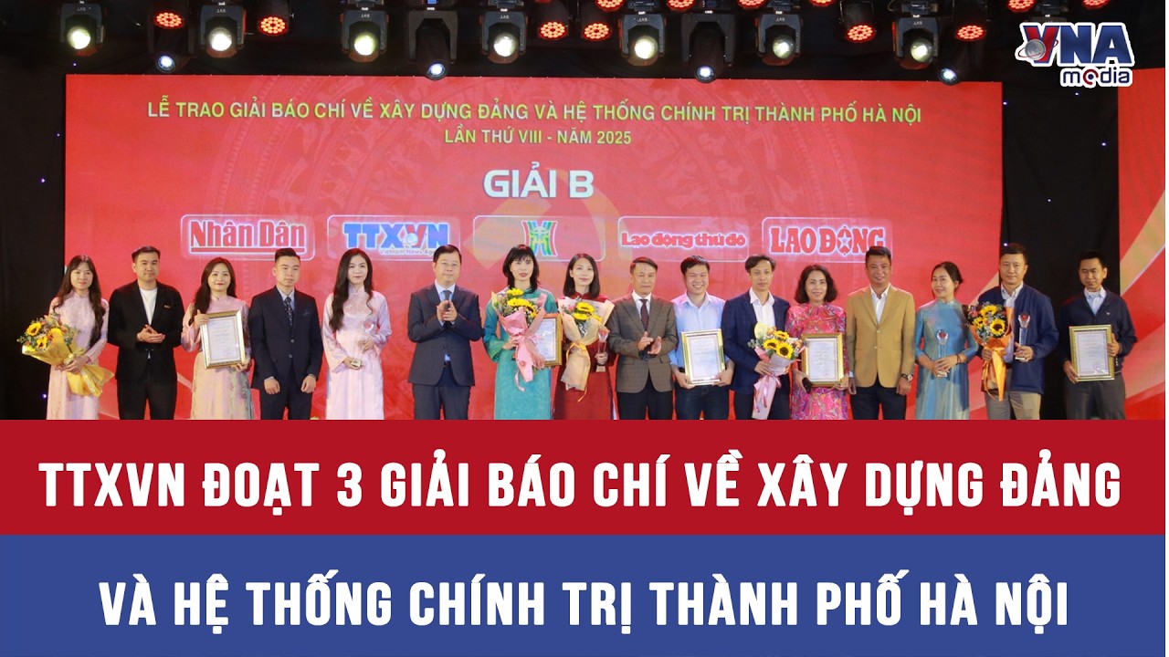 TTXVN đoạt 3 giải Báo chí về xây dựng Đảng và hệ thống chính trị thành phố Hà Nội - VNAMedia