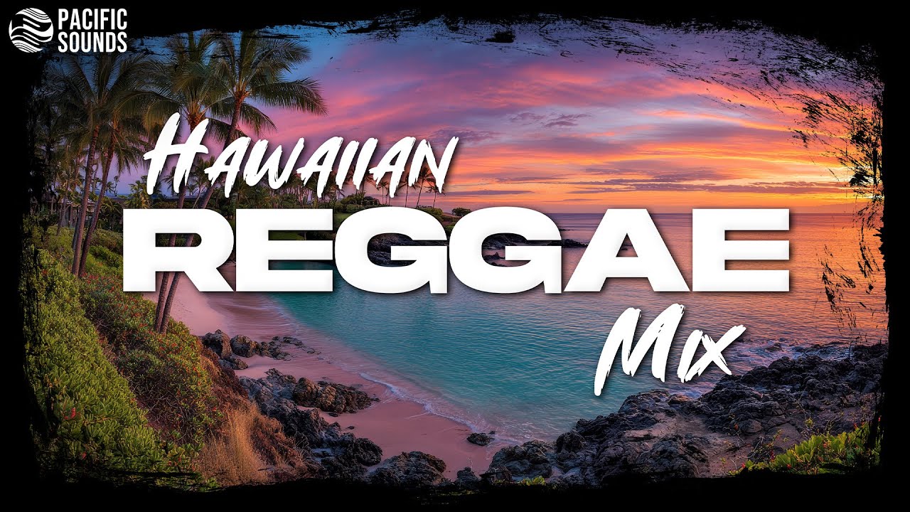 Hawaiian Reggae Playlist/Mix, Best Hawaiian Songs 🌺 (Johnny Suite, Rebel Souljahz, Fiji) & More