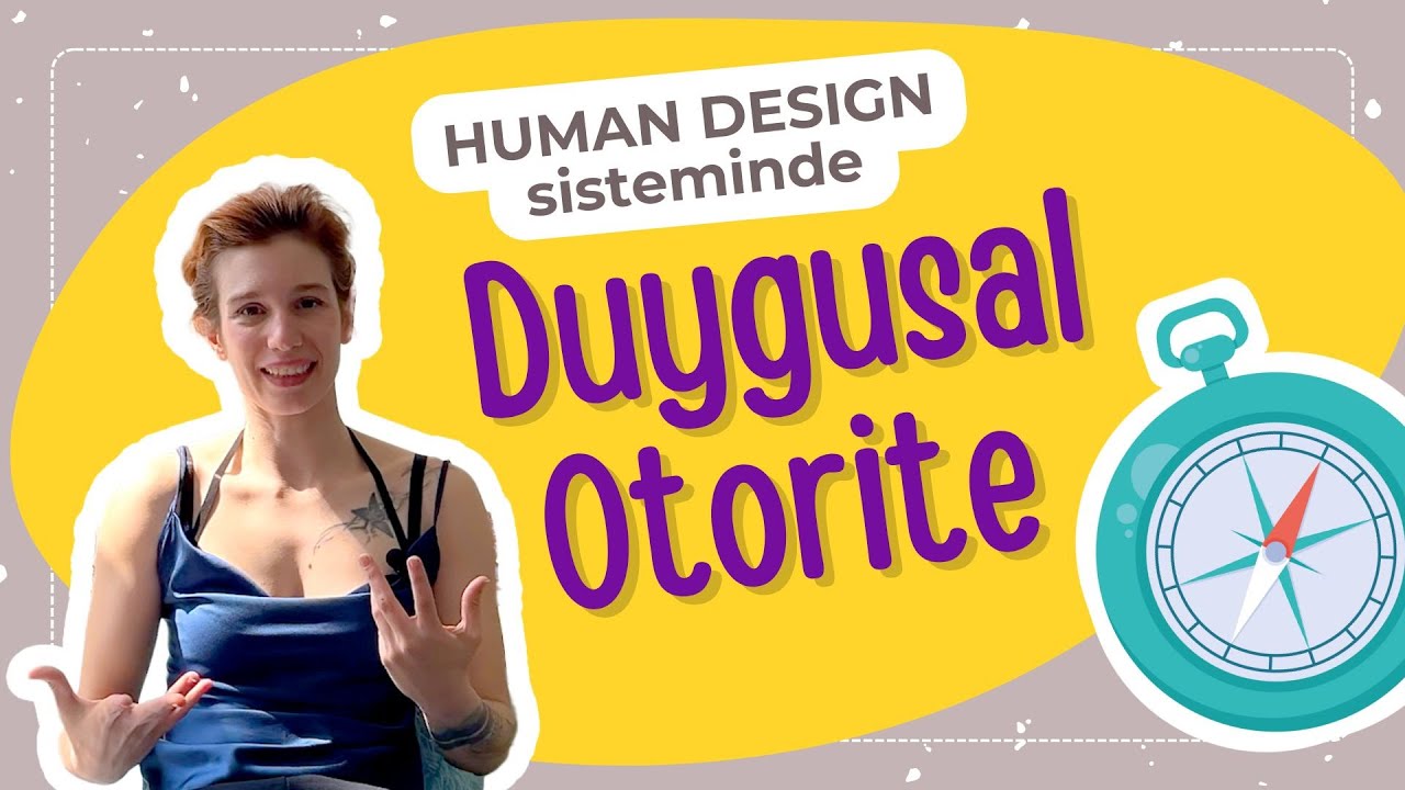 7 | Duygusal otorite | HUMAN DESIGN Türkçe