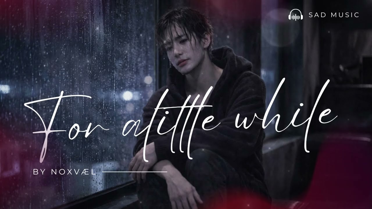 NOXVAEL – For a little while  (Official Audio)