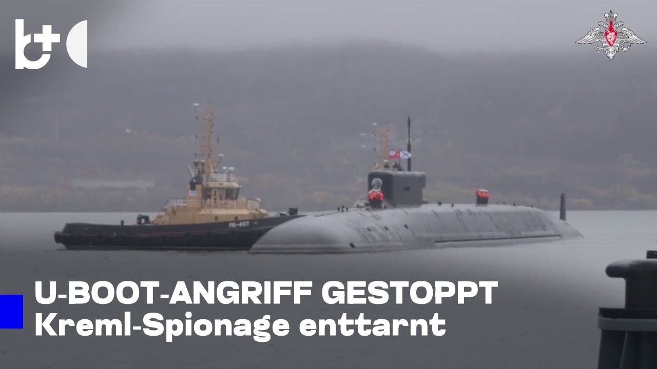 Russland: geheimer U‑Boot‑Einsatz in britischen Gew&auml;ssern scheitert &ndash; Putins Mission