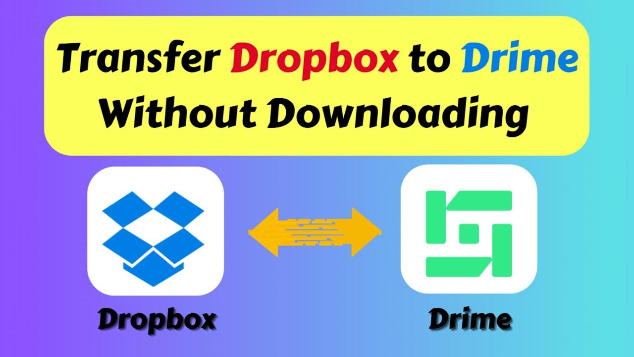 Transfer Dropbox to Drime Without Downloading (Fast & Easy)