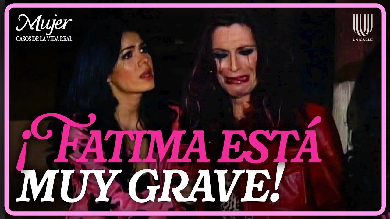 Mujer, casos de la vida real 1/3: &iexcl;La vida galante le cobra factura a Fatima!