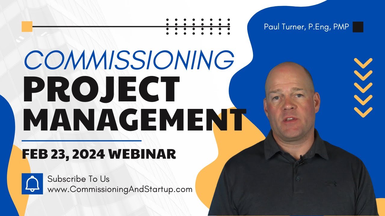 Commissioning Project Management - Feb 23, 2024 Webinar