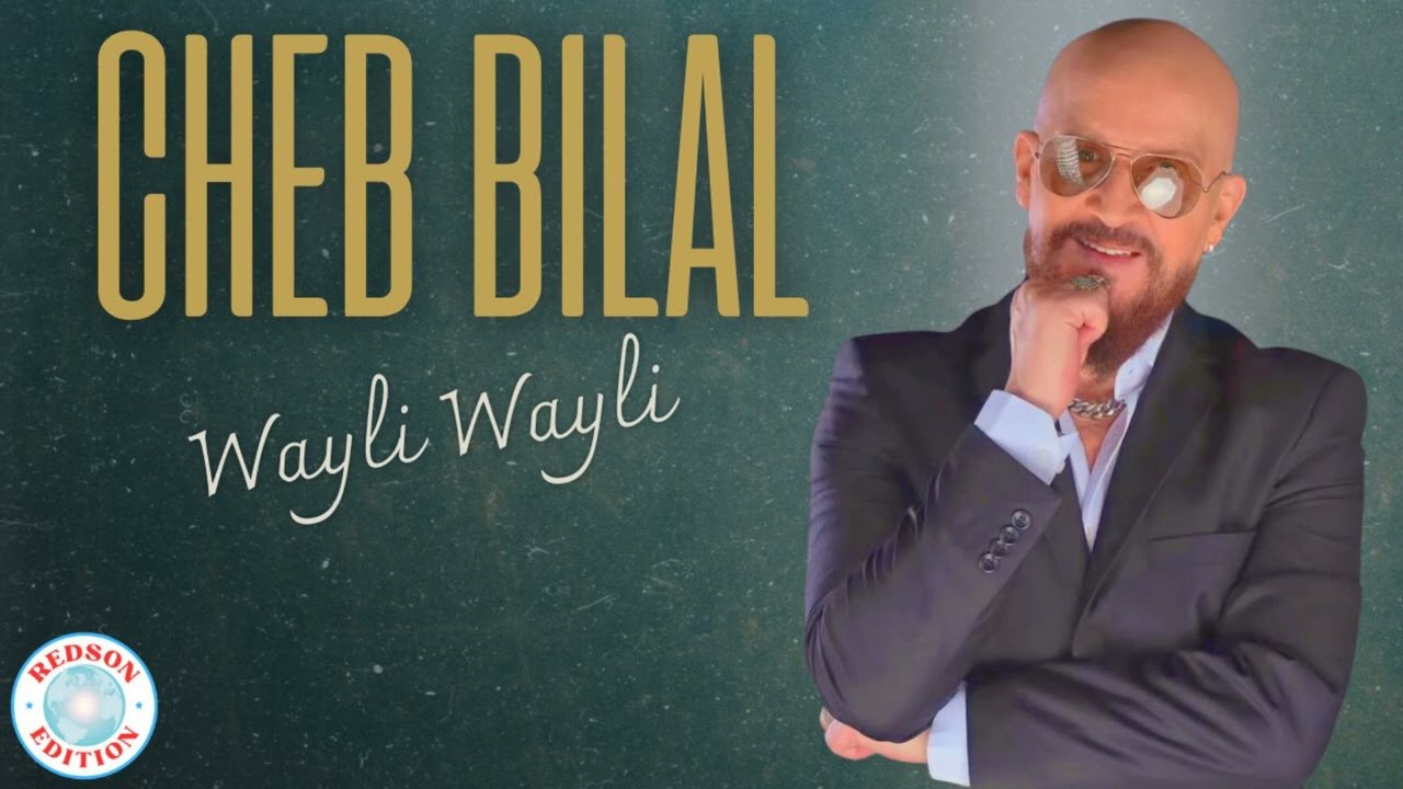 Cheb Bilal - Wayli Wayli