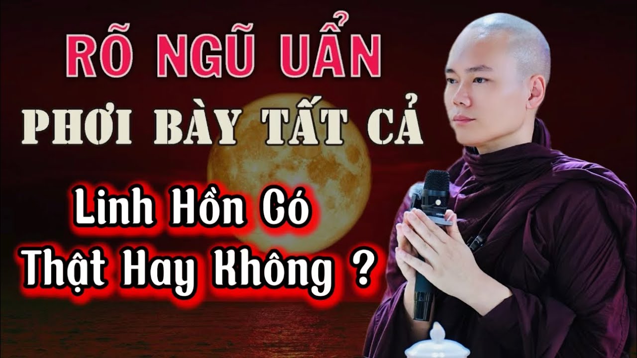 HIỂU RÕ NGỦ UẨN THOÁT MỌI KHỔ ĐAU - SƯ MINH QUÂN