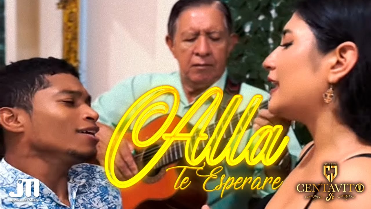 ALLA TE ESPERARE - Centavito Jr y Daniela Segarra