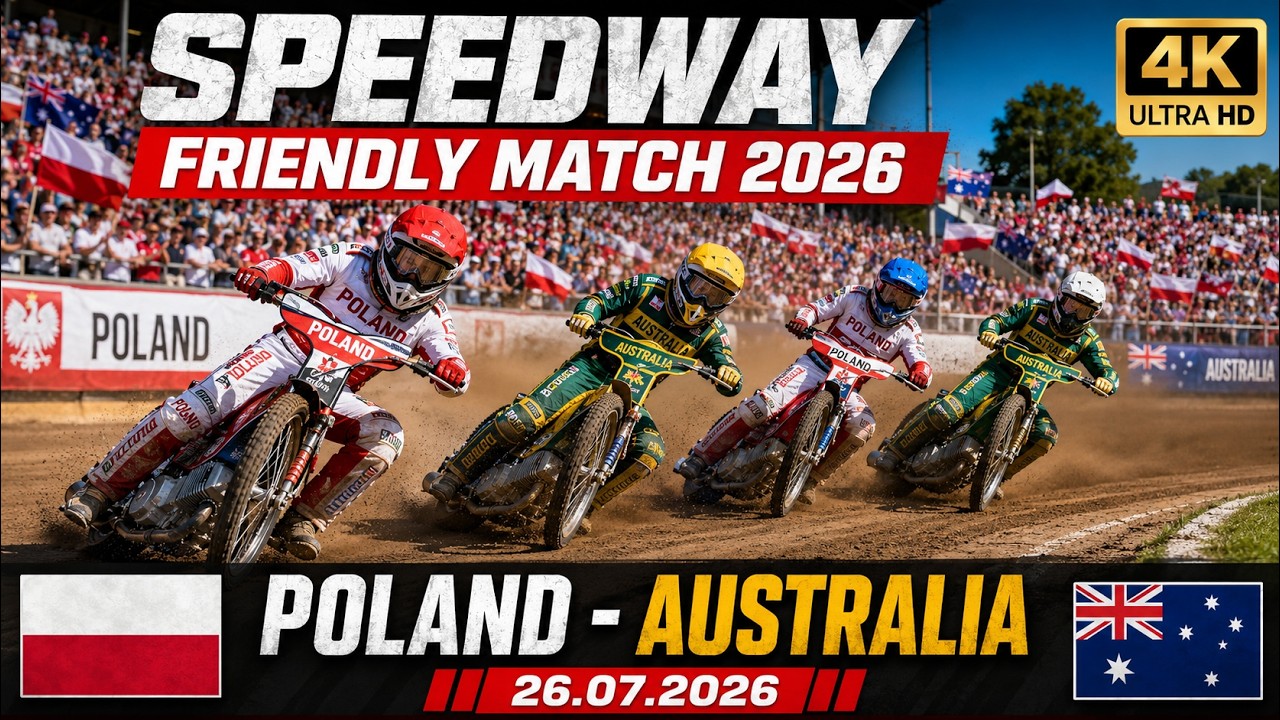Speedway / Friendly Match 2026 / Poland - Australia (07/26/2026) 4K