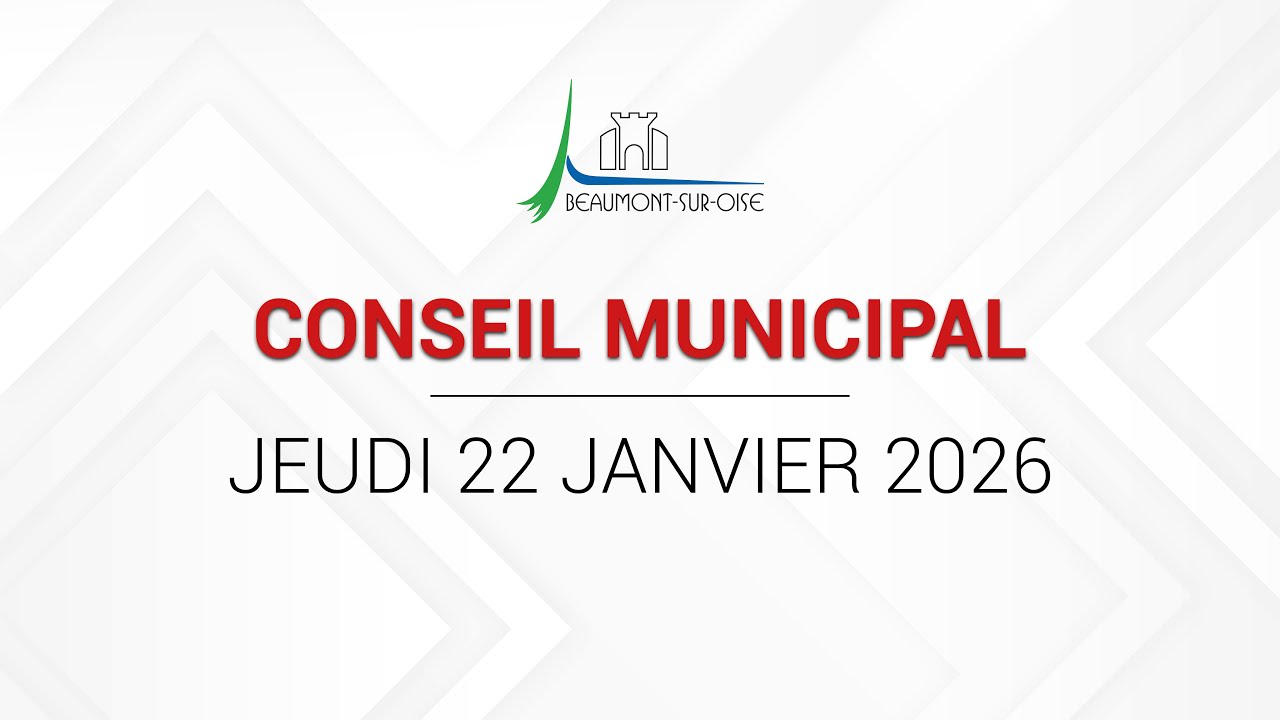 BEAUMONT-SUR-OISE - Conseil municipal du Jeudi 22 Janvier 2026 - Diffusion en direct