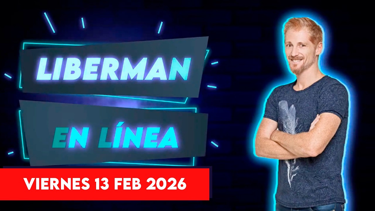 Liberman En Línea - Late 93.1 - Programa radial EN VIVO 13/02/2026