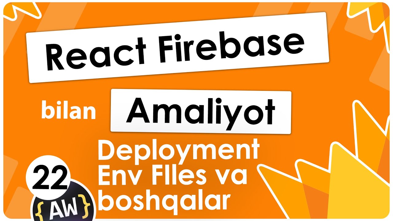 022. Deployment env files | Firebase darslari | React Amaliyot | State Managment