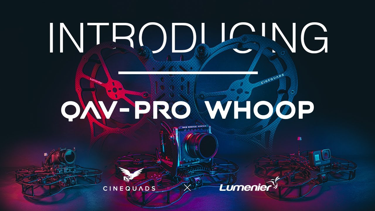 INTRODUCING | Lumenier QAV PRO WHOOP by CINEQUADS