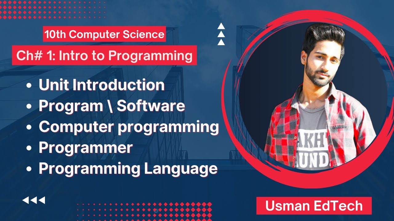 Lec 1 - Introduction to Programming - Chapter 1 | Computer Science 10th Class | Unit Overview