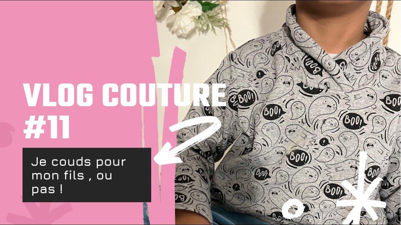 Vlog couture #11 : je couds pour mon fils - ou pas !