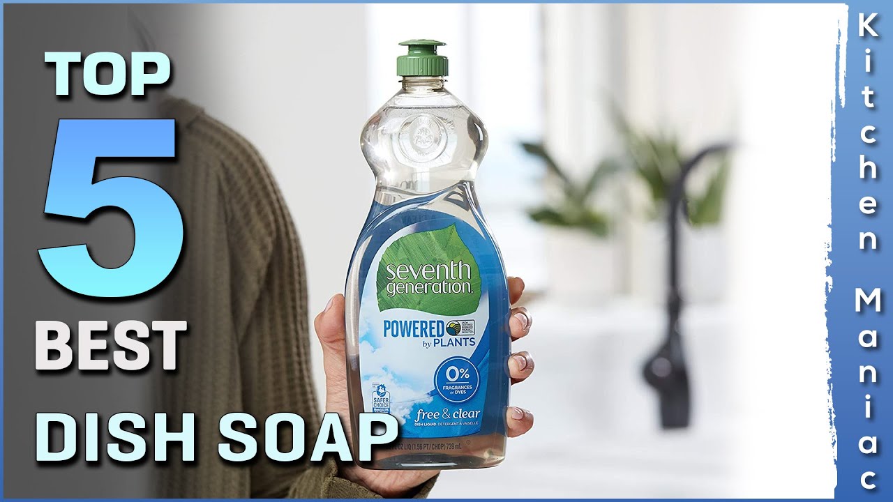 Top 5 Best Dish Soaps Review in 2025