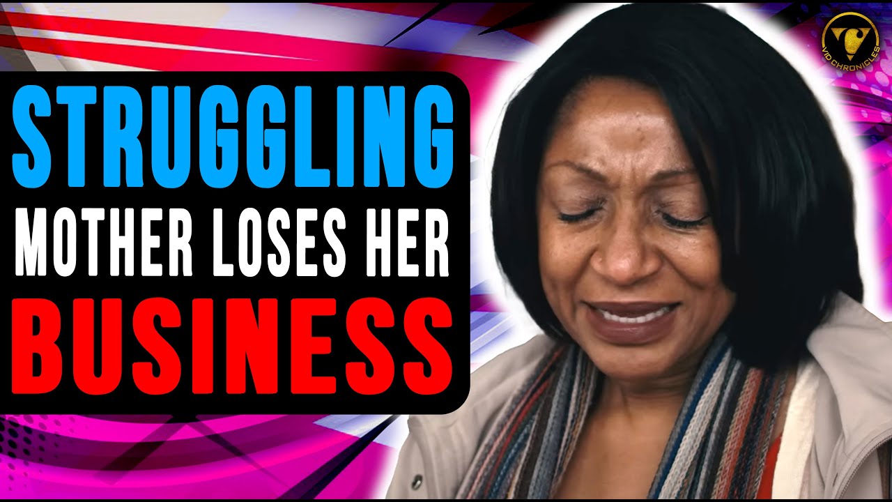 Struggling Mother Loses Her Business, What Happens Next Will Shock You.