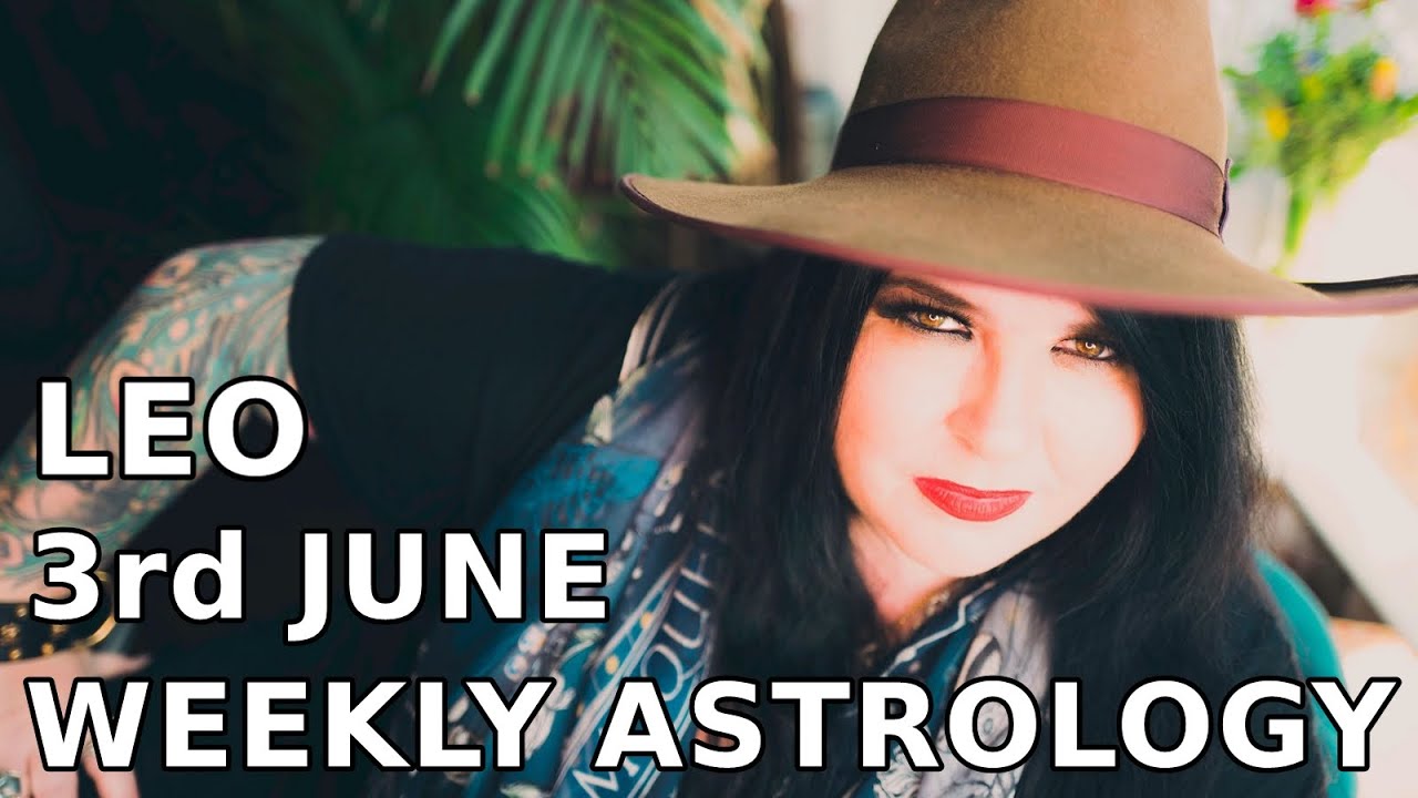 Leo Weekly Astrology Horoscope 3rd June 2019