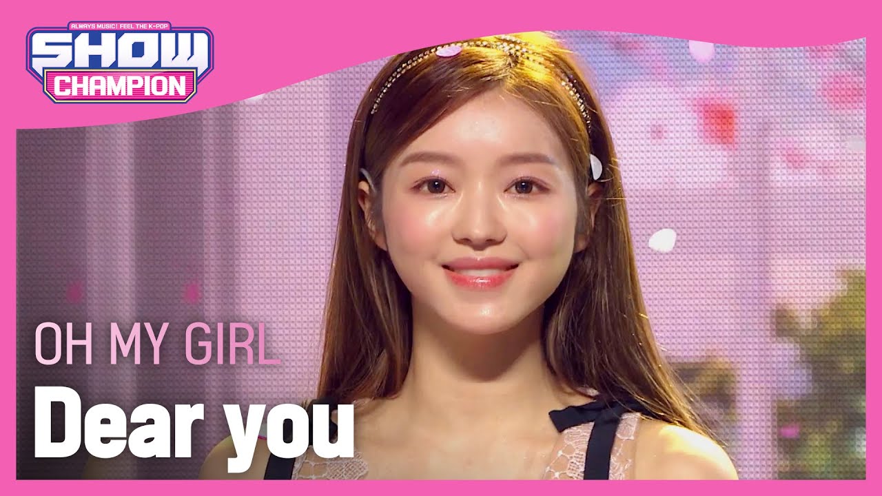 [Show Champion] [COMEBACK] 오마이걸 - 나의 봄에게 (OH MY GIRL - Dear you) l EP.394