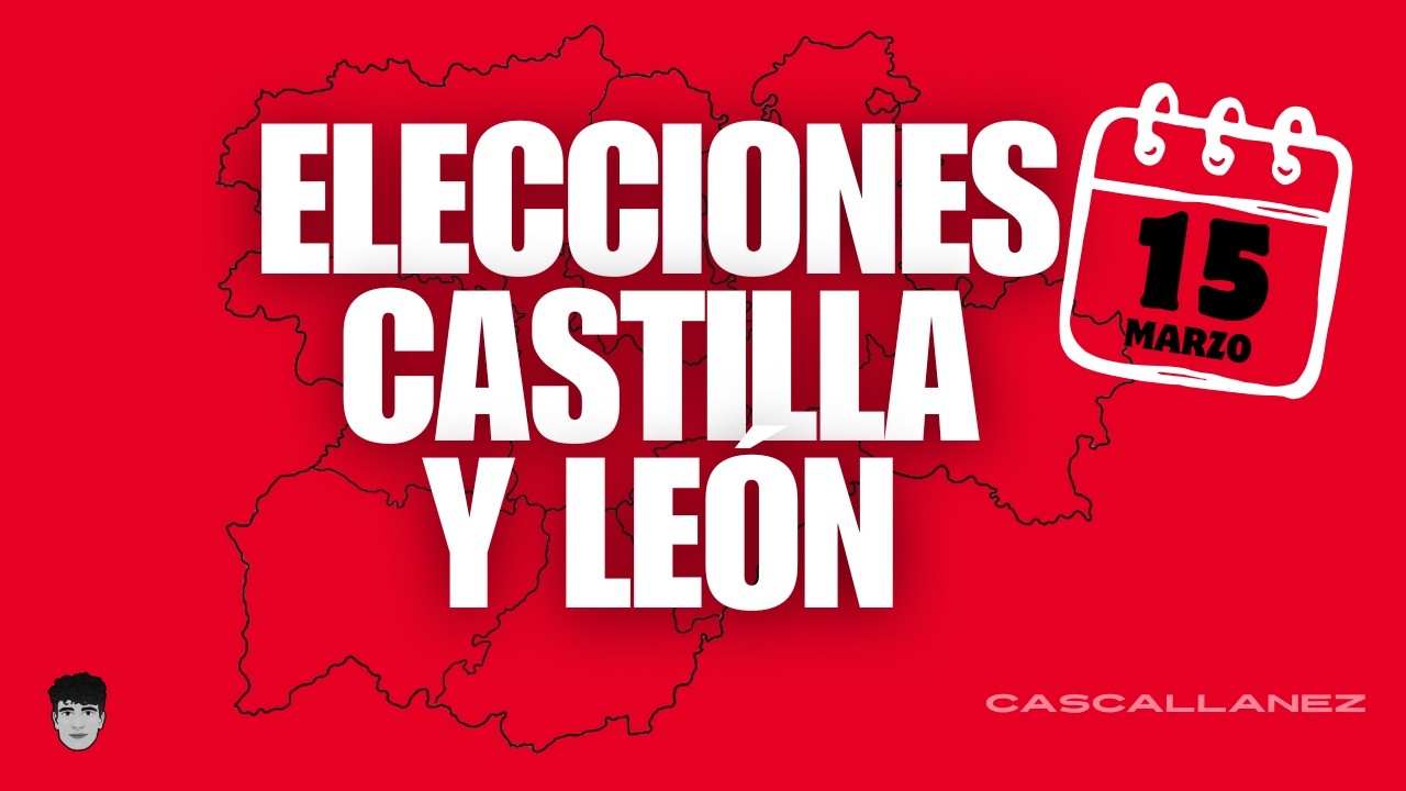 Sobre las ELECCIONES en Castilla y León 15M, 2026 | Carlos Cascallana