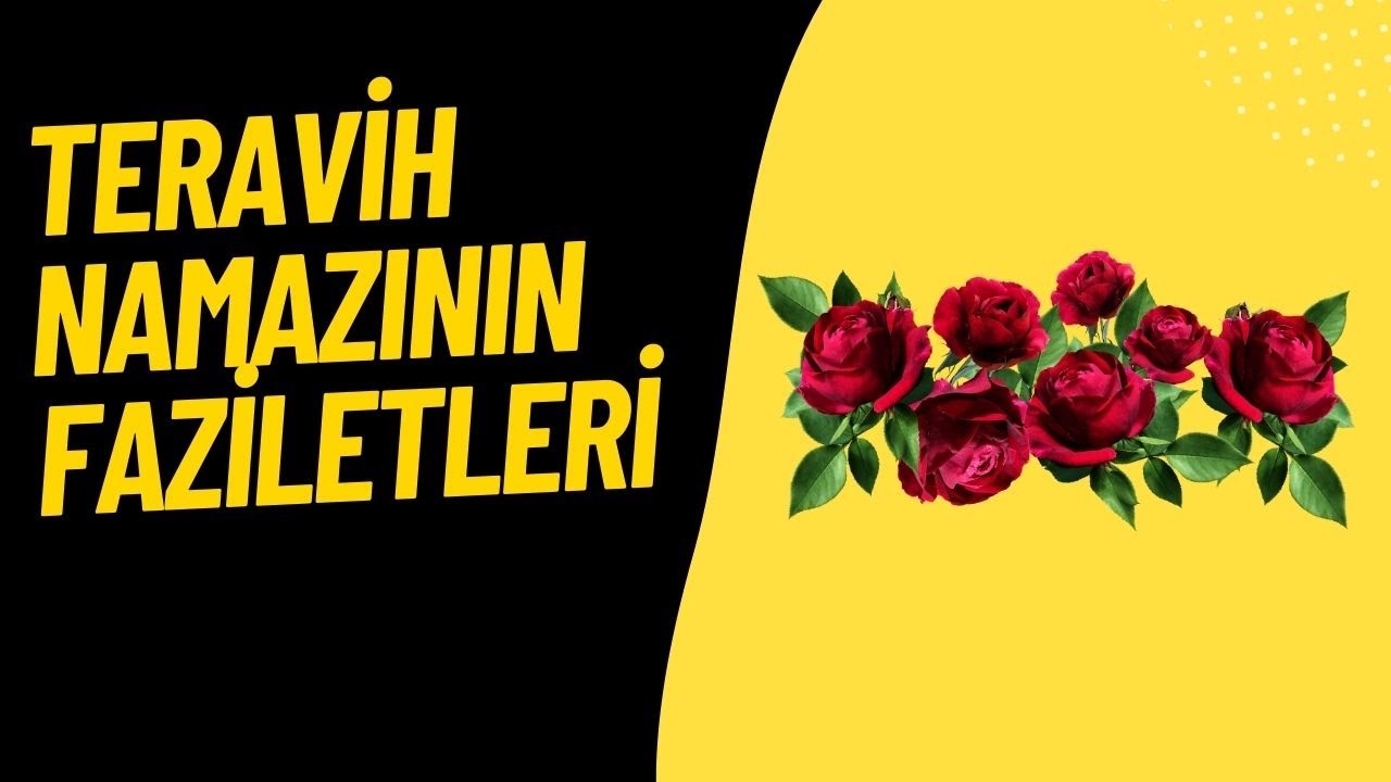 TERAVİH NAMAZININ FAZİLETLERİ