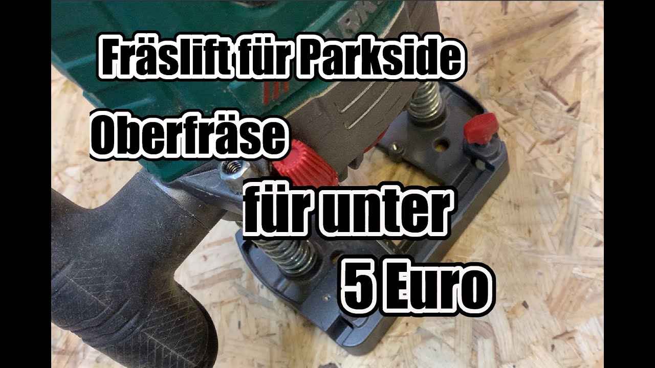 Fräslift für Parkside Oberfräse, einfach und günstig unter 5€ als Tischfräse